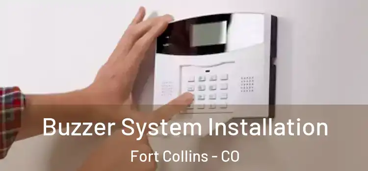  Buzzer System Installation Fort Collins - CO