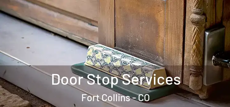 Door Stop Services Fort Collins - CO