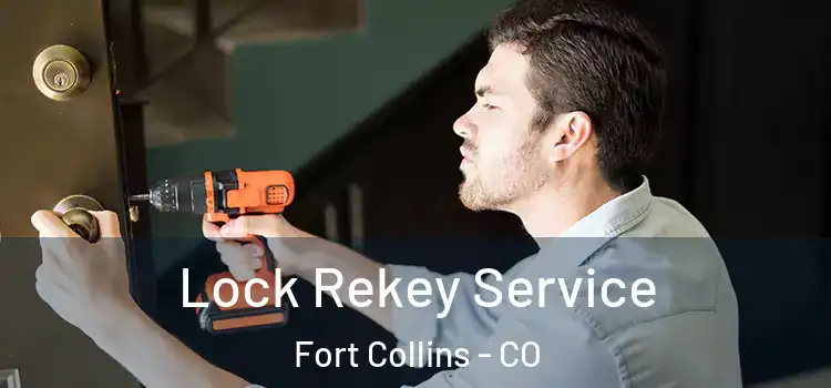  Lock Rekey Service Fort Collins - CO